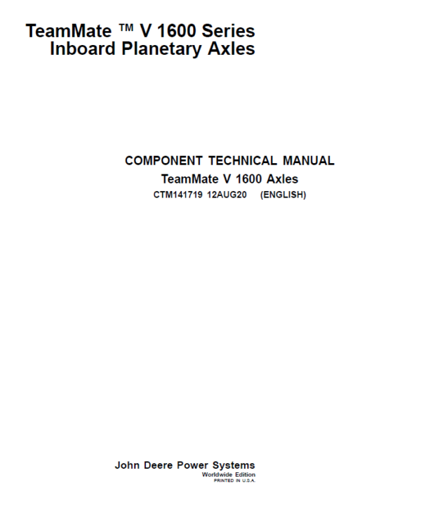 John Deere TeamMate V 1600 Series Inboard Planetary Axles Component Technical Manual (CTM141719) Workshop Guide