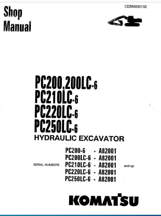 Komatsu PC200-6, PC200LC-6, PC210LC-6, PC220LC-6, PC250LC-6 Excavator Repair Manual (A82001 and Up) Workshop Guide