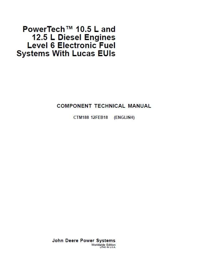 John Deere PowerTech 10.5L, 12.5L Diesel Engines Level 6 Lucas Electronic Fuel Systems Repair Manual (CTM188) Workshop Guide