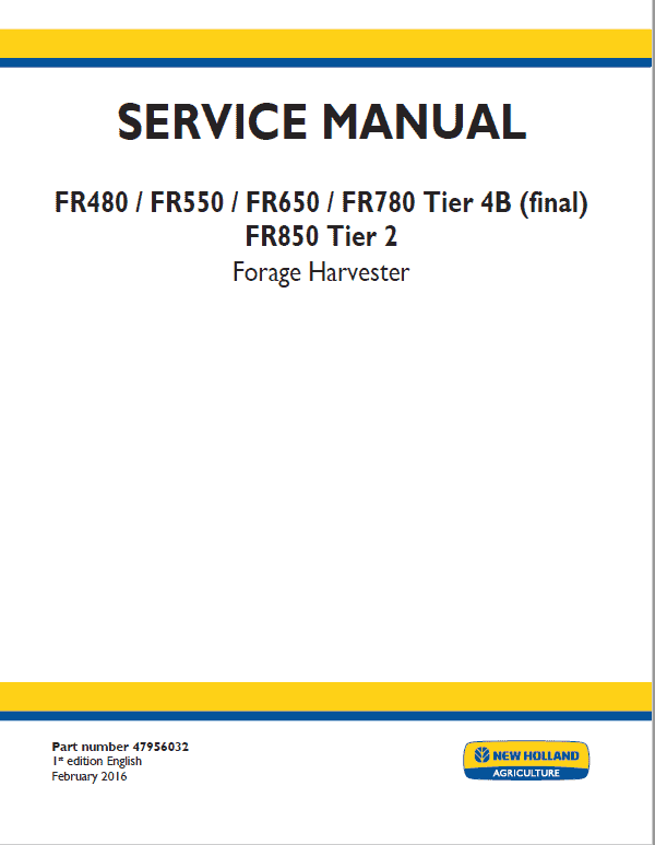 New Holland FR480, FR550, FR650, FR780, FR850, FR850 Forage Harvester Service Manual Workshop Guide