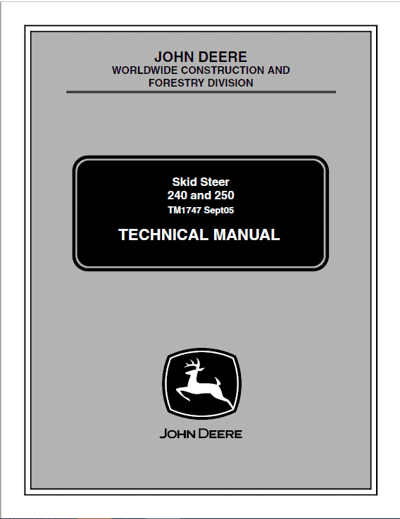 John Deere 240, 250 Skid-Steer Loader Technical Manual (TM1747) Workshop Guide