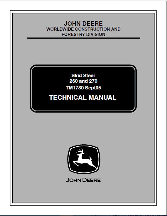 John Deere 260, 270 Skid-Steer Loader Technical Manual (TM1780) Workshop Guide