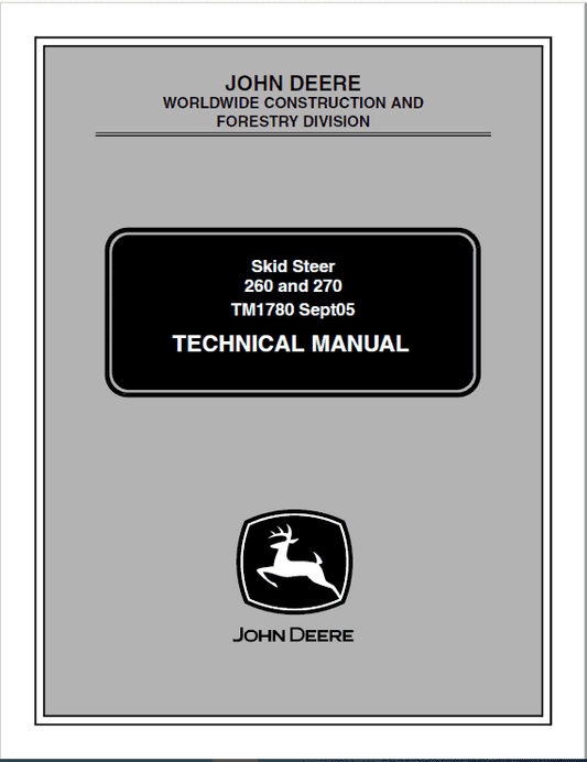 John Deere 260, 270 Skid-Steer Loader Technical Manual (TM1780) Workshop Guide
