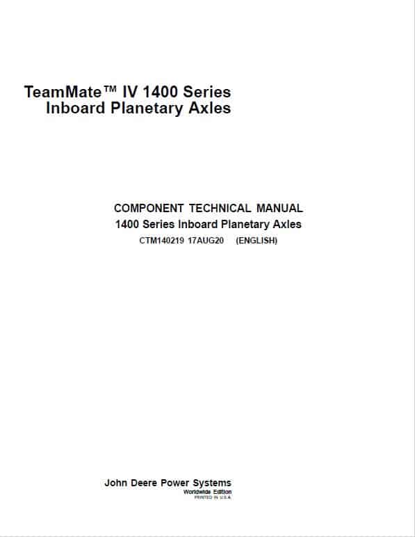 John Deere TeamMate IV 1400 Series Inboard Planetary Axles Component Technical Manual Workshop Guide