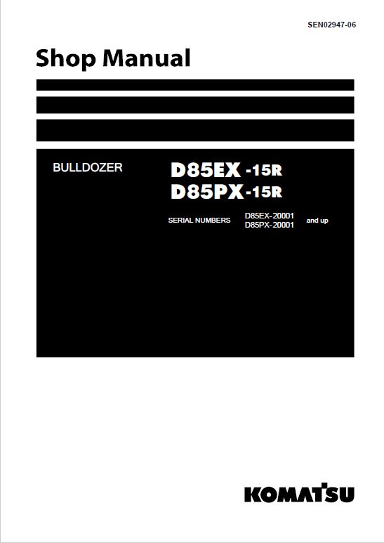 Komatsu D85EX-15R, D85PX-15R Dozer Service Manual Workshop Guide