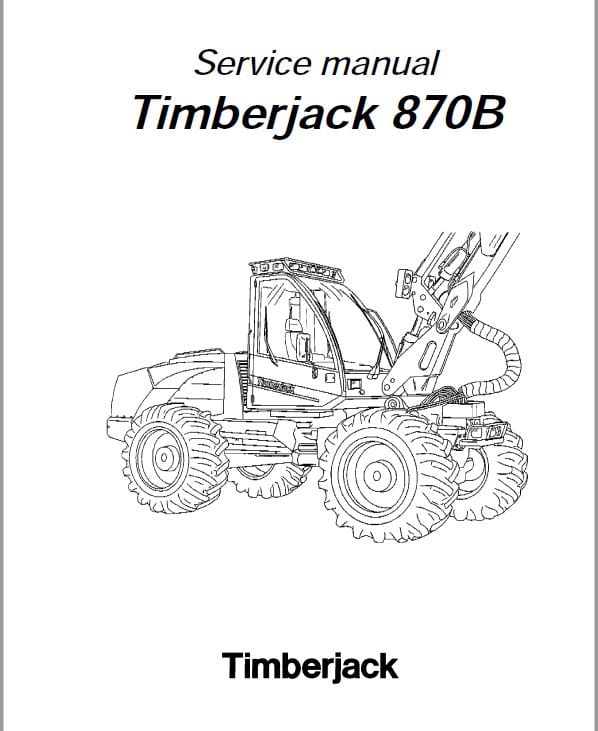 Timberjack 870B Single Grip Harvester Service Repair Manual Workshop Guide