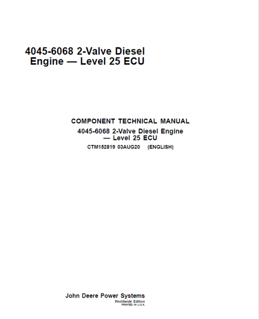 John Deere 4045, 6068 2-Valve Diesel Engine – Level 25 ECU Repair Manual (CTM152819) Workshop Guide