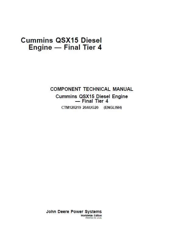 John Deere Cummins QSX15, ISX15 Diesel Engine Tier 4 Repair Technical Manual (CTM120219) Workshop Guide