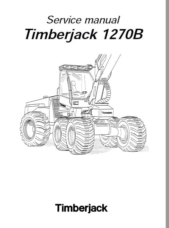 Timberjack 1270B Harvester Service Repair Manual (1270B1203 and Up) Workshop Guide