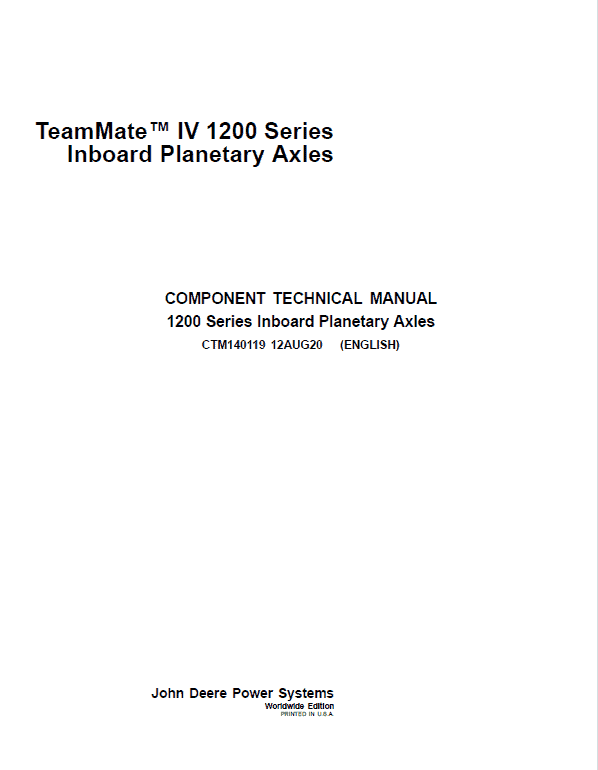 John Deere TeamMate IV 1200 Series Inboard Planetary Axles Component Technical Manual Workshop Guide