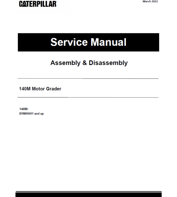 Caterpillar CAT 140M Motor Grader Service Repair Manual (B9M00001 and up) Workshop Guide