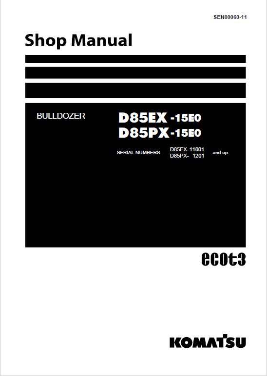 Komatsu D85EX-15E0, D85PX-15E0 Dozer Service Manual Workshop Guide