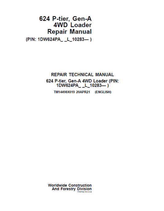John Deere 624 P-Tier, Gen-A 4WD Loader Repair Technical Manual (S.N L_10283 – ) Workshop Guide