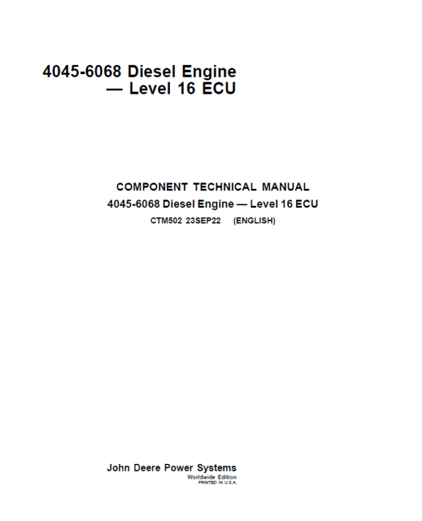 John Deere 4045, 6068 – Level 16 ECU Diesel Engine Repair Technical Manual (CTM502) Workshop Guide