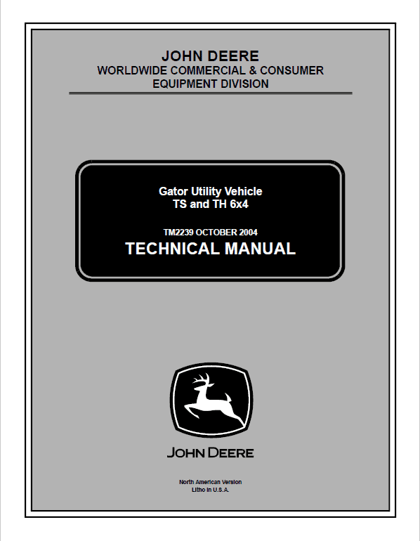 John Deere 4X2, 4X2 Trail, 6X4, 6X4D, 6X4D Trail, 6X4 Trail, TH 6X4, TH 6X4D, TS 4X2 Repair Technical Manual (TM2239) Workshop Guide