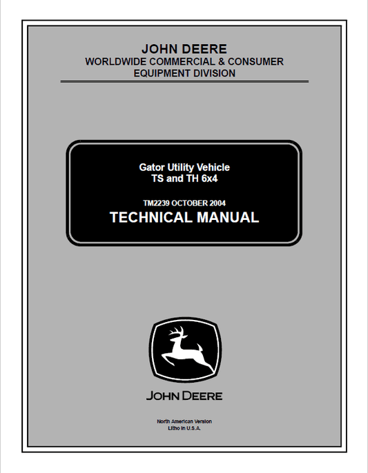 John Deere 4X2, 4X2 Trail, 6X4, 6X4D, 6X4D Trail, 6X4 Trail, TH 6X4, TH 6X4D, TS 4X2 Repair Technical Manual (TM2239) Workshop Guide
