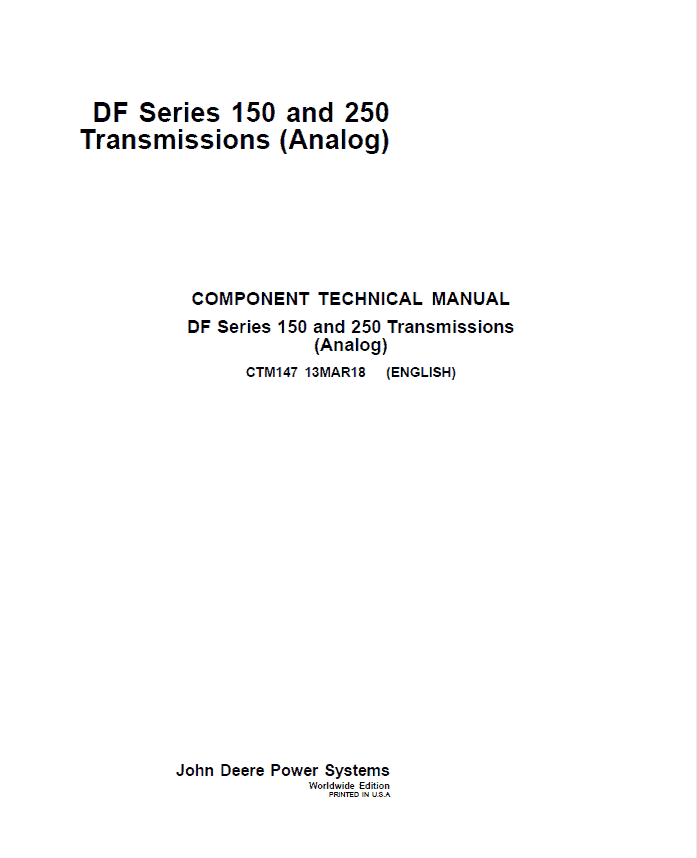 John Deere DF Series 150, 250 Transmissions (Analog) Repair Manual (CTM147) Workshop Guide
