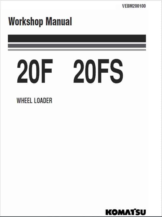 Komatsu 20F, 20FS Wheel Loader Service Manual Workshop Guide