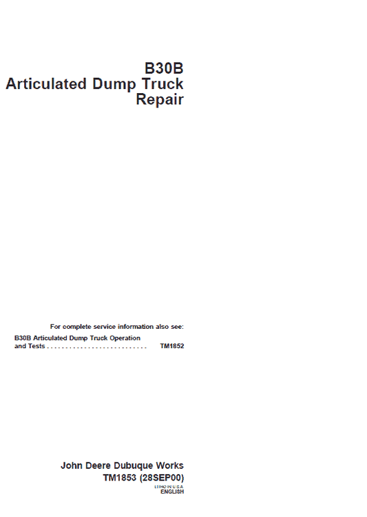 John Deere B30B Articulated Dump Truck Repair Technical Manual Workshop Guide