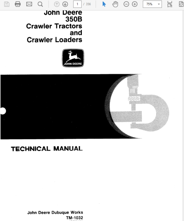 John Deere 350, 350B Crawler Tractor  Repair Technical Manual (TM1032 and SM2063) Workshop Guide