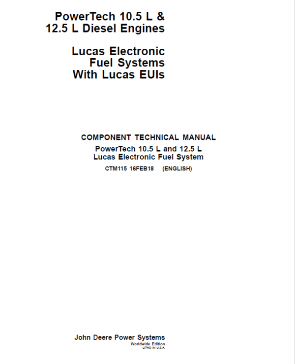 John Deere PowerTech 10.5L, 12.5L Diesel Engines Lucas Electronic Fuel Systems Repair Manual (CTM115) Workshop Guide