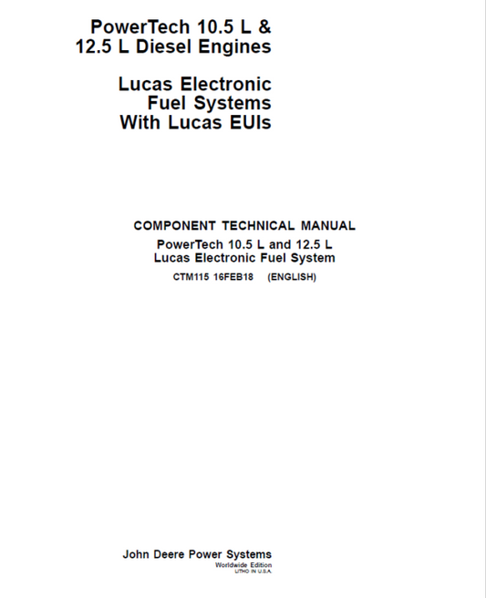John Deere PowerTech 10.5L, 12.5L Diesel Engines Lucas Electronic Fuel Systems Repair Manual (CTM115) Workshop Guide