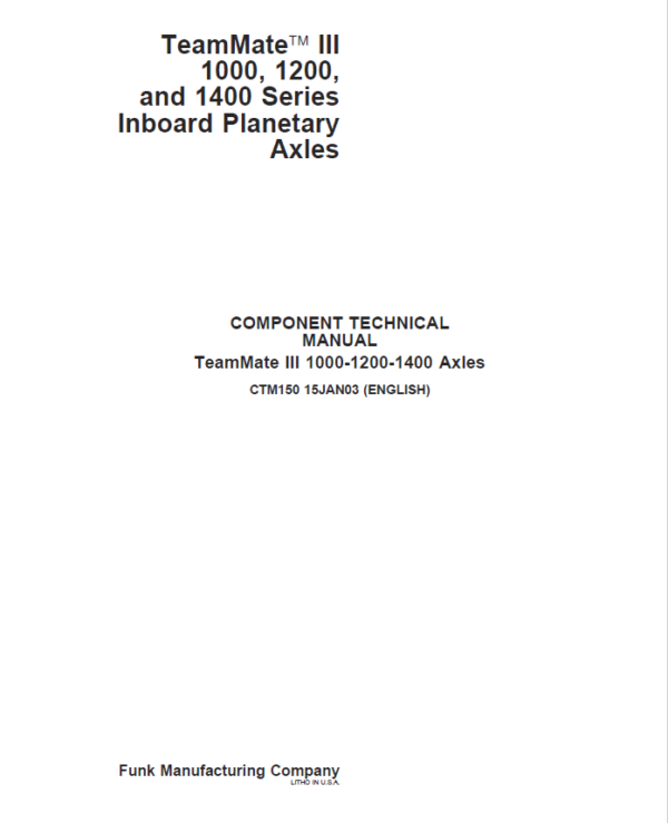 John Deere TeamMate III 1000, 1200, 1400 Series Inboard Planatery Axles Repair Manual (CTM150) Workshop Guide