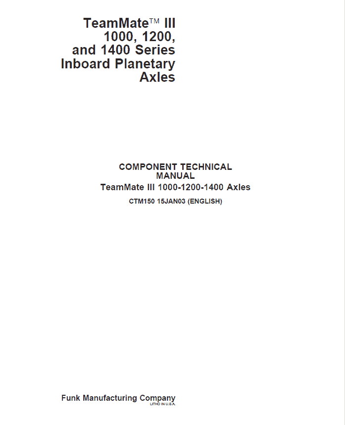 John Deere TeamMate III 1000, 1200, 1400 Series Inboard Planatery Axles Repair Manual (CTM150) Workshop Guide