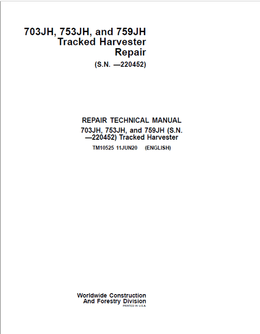 John Deere 703JH, 753JH, 759JH Harvester Repair Manual (S.N before – 220452) Workshop Guide