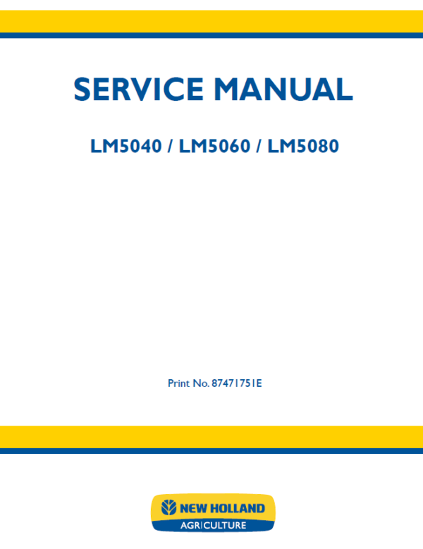 New Holland LM5040, LM5060, LM5080 Telehandlers Service Repair Manual Workshop Guide