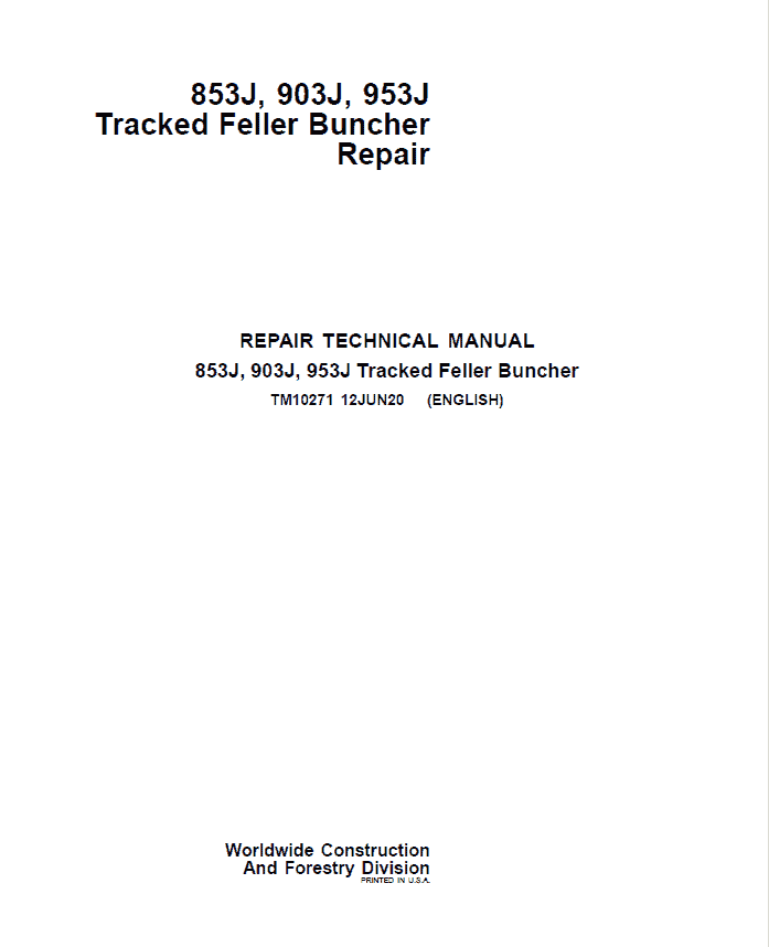 John Deere 853J, 903J, 953J Feller Buncher Service Repair Manual (TM10271 and TM10270) Workshop Guide
