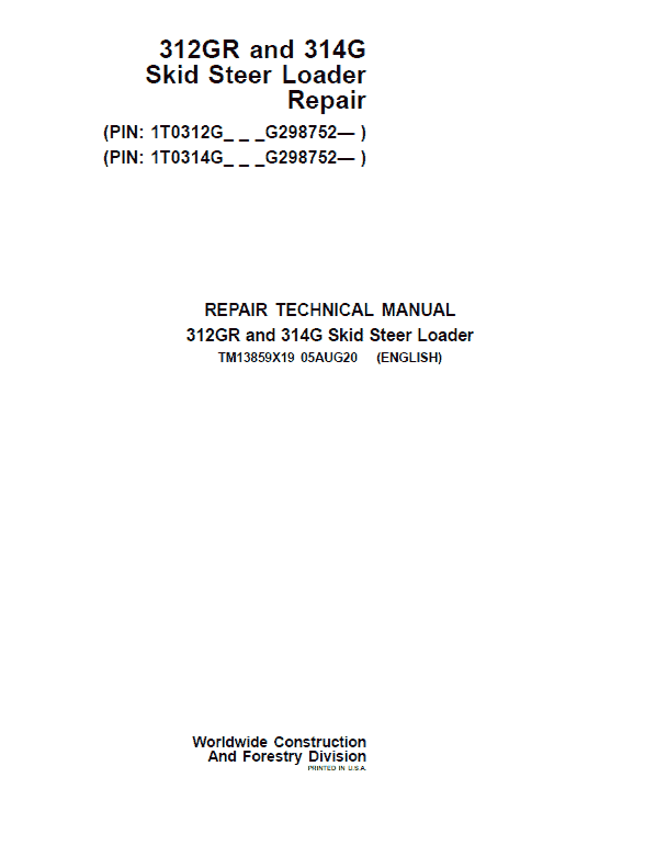 John Deere 312GR, 314G SkidSteer Loader Technical Manual (S.N from G298752 – ) Workshop Guide