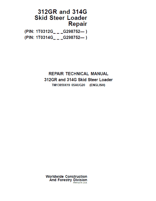John Deere 312GR, 314G SkidSteer Loader Technical Manual (S.N from G298752 – ) Workshop Guide