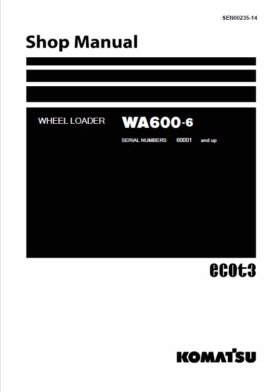 Komatsu WA600-6, WA600-6R Wheel Loader Service Manual Workshop Guide