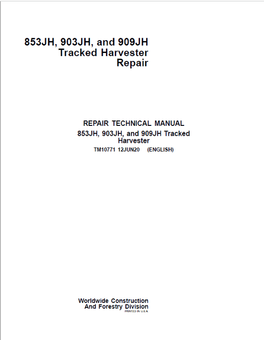 John Deere 853JH, 903JH, 909JH Tracked Harvester Repair Technical Manual Workshop Guide