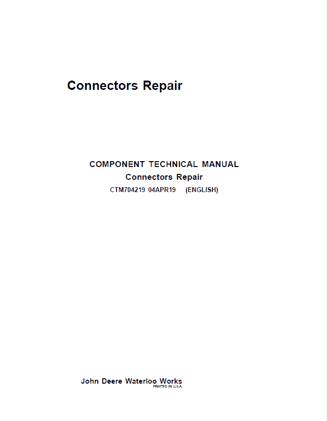 John Deere Connectors Repair Component Technical Manual (CTM704219) Workshop Guide