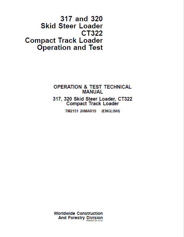 John Deere 317, 320 Skid Steer Loader Technical Manual (TM2151 and TM2152) Workshop Guide