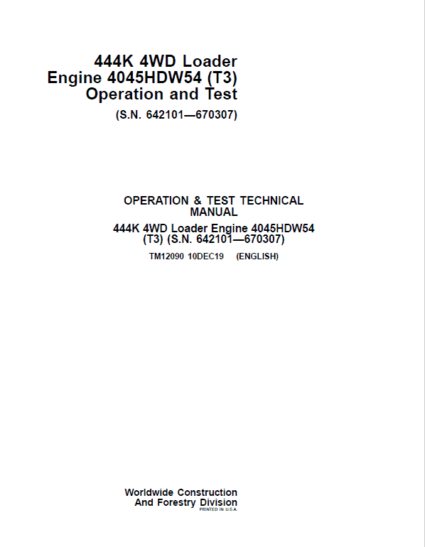 John Deere 444K 4WD Loader Engine 4045HDW54 T3 Technical Manual (SN. 642101 – 670307) Workshop Guide
