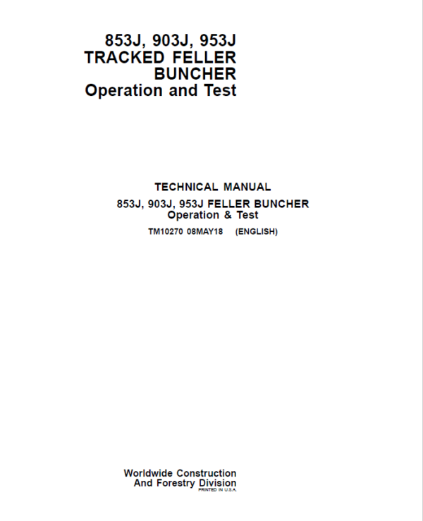 John Deere 853J, 903J, 953J Feller Buncher Service Repair Manual (TM10271 and TM10270) Workshop Guide