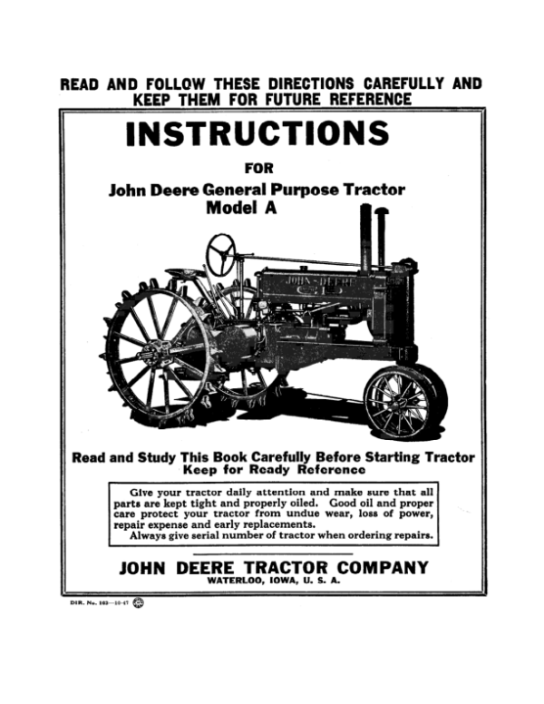 John Deere Model ‘A’ General Purpose Tractor ( – 476999) Operator’s Manual (DIR103) Workshop Guide