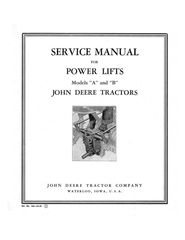 John Deere Power Lifts Model A, B Tractors Operator’s Manual (DIR144A) Workshop Guide