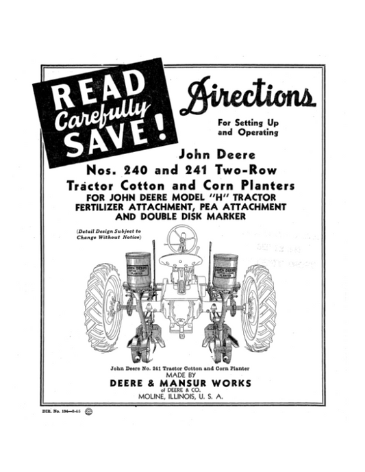 John Deere No. 240, 241 Two-Row Tractor Cotton & Corn Planters – H Tractors Operator’s Manual (DIR194A) Workshop Guide