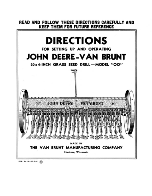 John Deere John Deere-Van Brunt Grass Seed Drill, Model ‘OO’ Operator’s Manual (DIR39) Workshop Guide