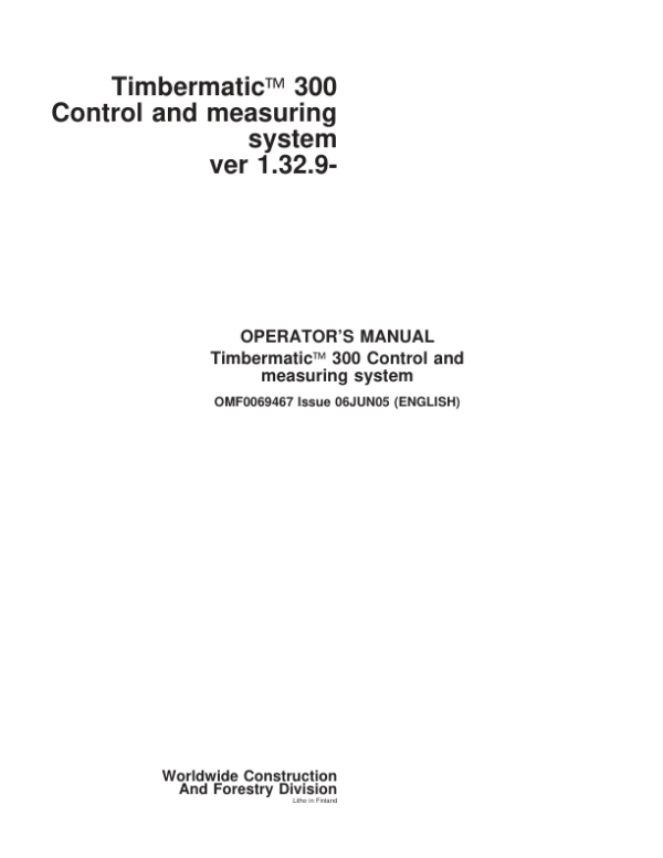 John Deere TIMBERMATIC 300 TIMBERJACK Measuring And Control Systems Operator’s Manuals (F069467) Workshop Guide
