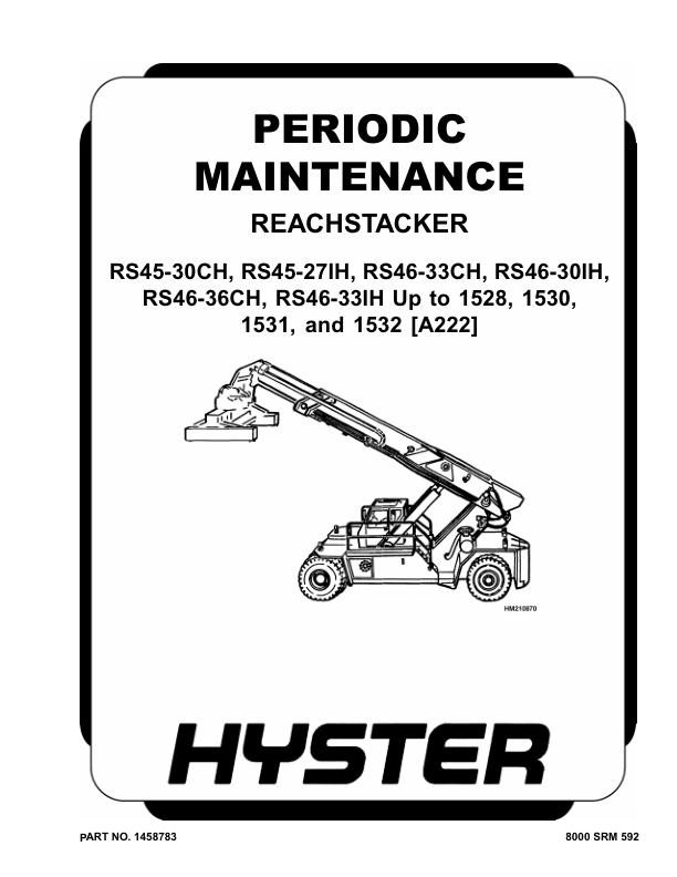 Hyster RS45-27IH, RS45-30CH, RS46-30IH, RS46-33CH, RS46-33IH, RS46-36CH Reachstacker A222 Series Repair Manual Workshop Guide
