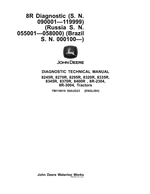John Deere 8245R, 8270R, 8295R, 8320R, 8335R, 8345R, 8370R, 8400R , 8R-2304, 8R-3004 Tractors Repair Manual (090001 -119999) Workshop Guide