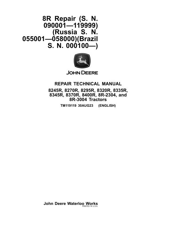 John Deere 8245R, 8270R, 8295R, 8320R, 8335R, 8345R, 8370R, 8400R , 8R-2304, 8R-3004 Tractors Repair Manual (090001 -119999) Workshop Guide