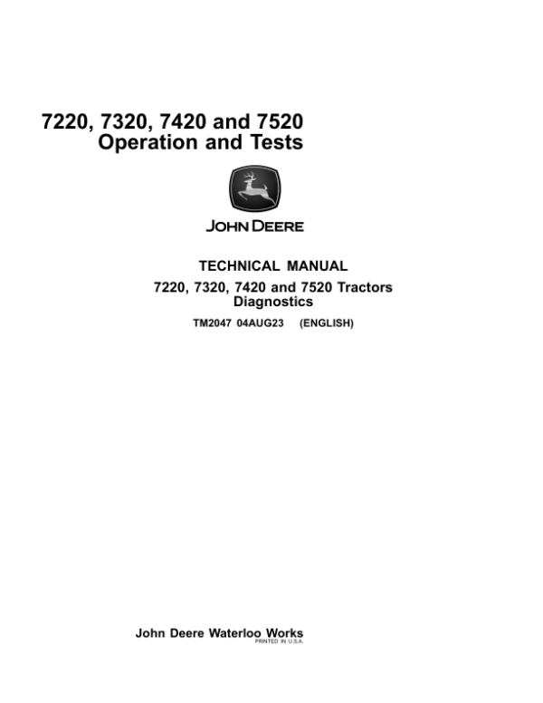 John Deere 7220, 7320, 7420, 7420 (Hi-Crop), 7520 (Two-Wheel Drive) Tractors Repair Manual (SN POXXXXX) Workshop Guide