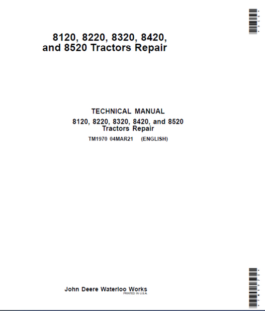 John Deere 8120, 8220, 8320, 8420, 8520 Tractors Repair Manual (TM1970 and TM1980) Workshop Guide