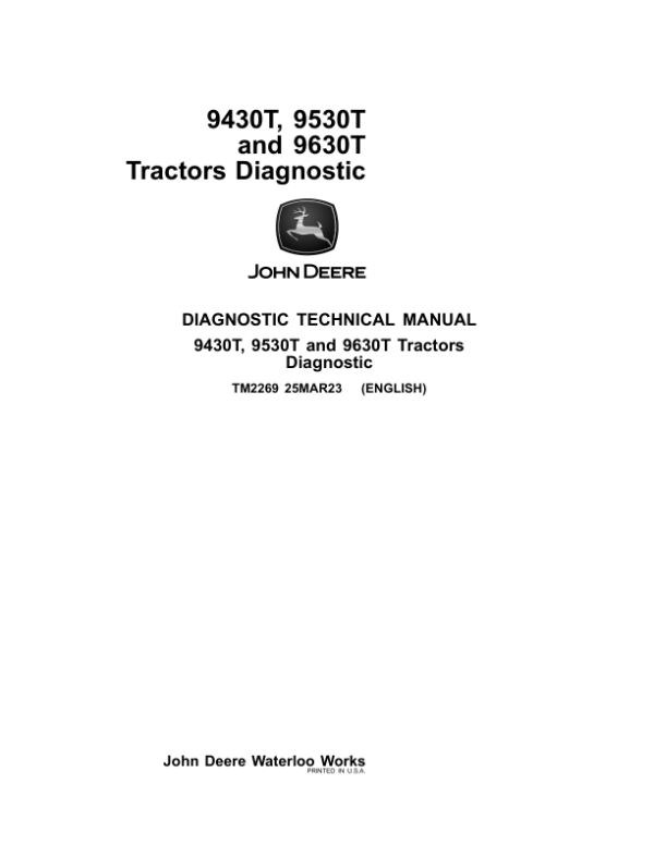 John Deere 9430T, 9530T, 9630T Tractors Repair Manual (TM2268 and TM2269) Workshop Guide